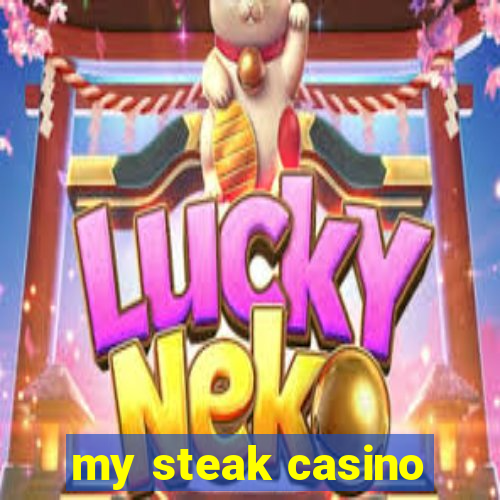 my steak casino