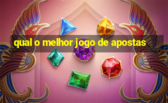 qual o melhor jogo de apostas