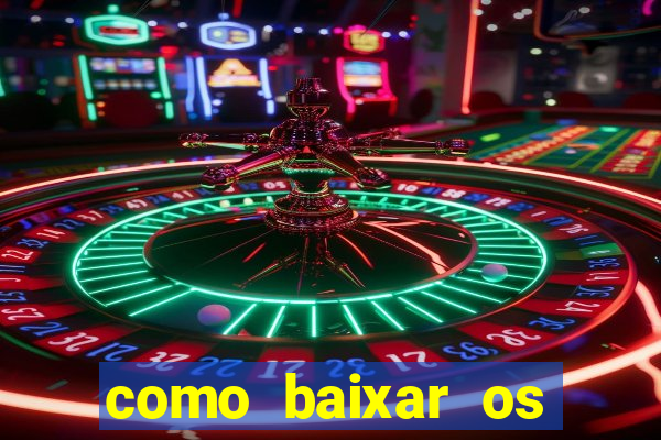 como baixar os jogos do windows 7