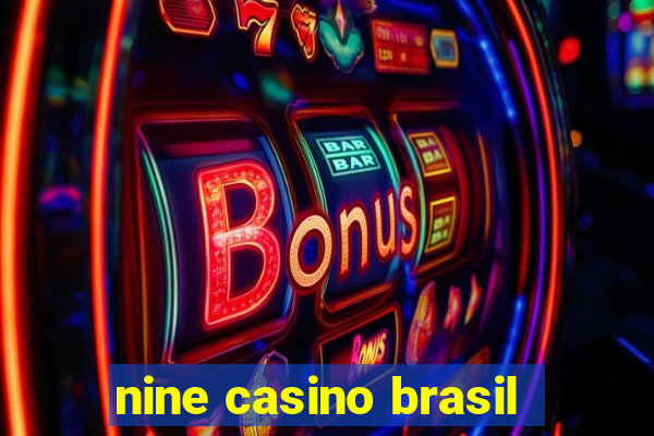 nine casino brasil