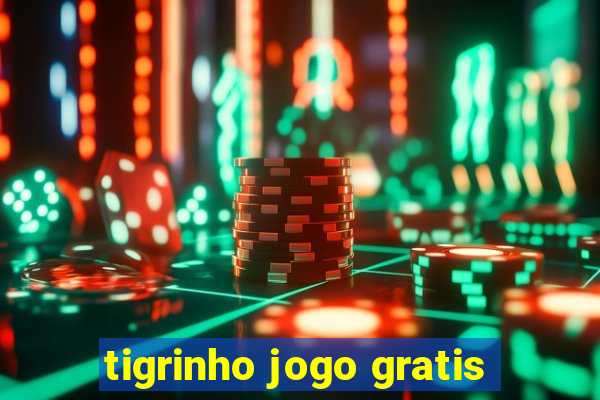 tigrinho jogo gratis