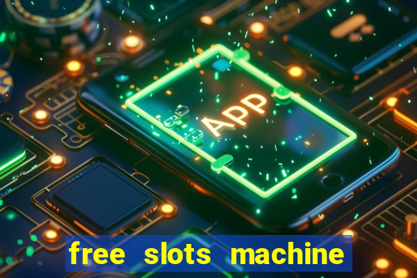 free slots machine to play