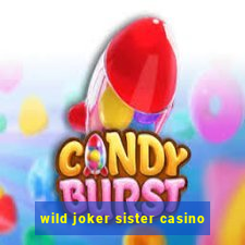 wild joker sister casino