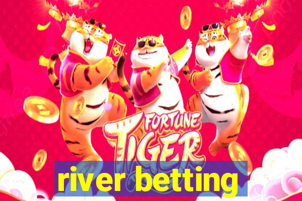 river betting