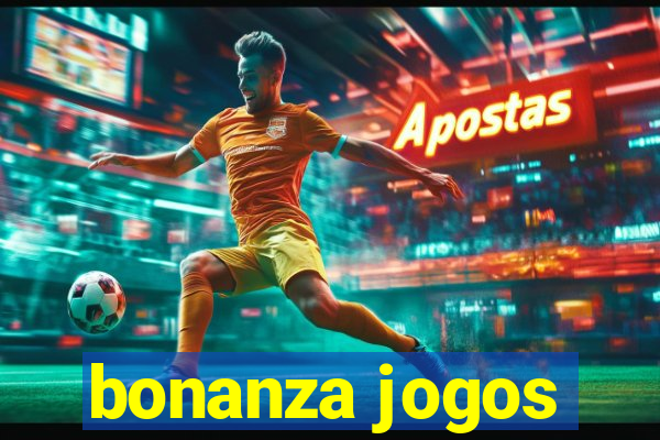 bonanza jogos