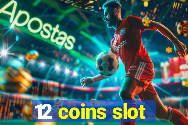 12 coins slot