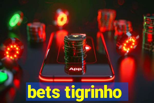 bets tigrinho