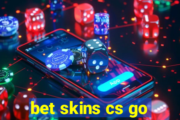 bet skins cs go