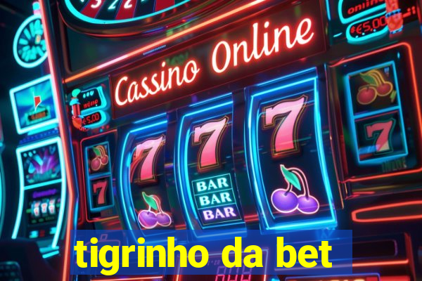 tigrinho da bet