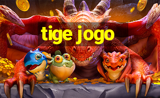 tige jogo