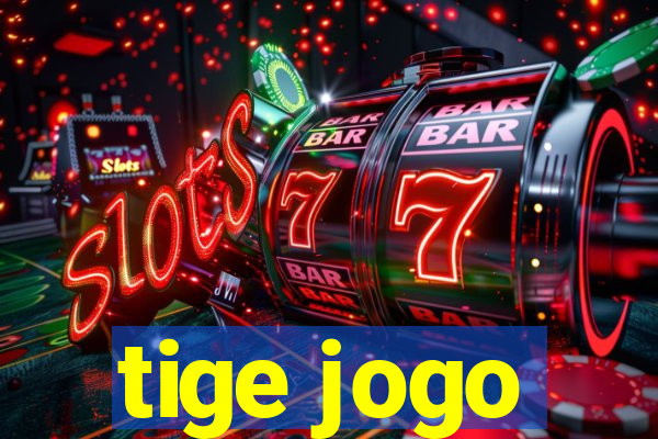 tige jogo