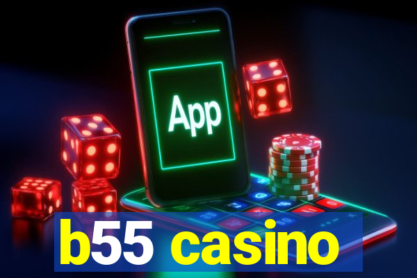 b55 casino