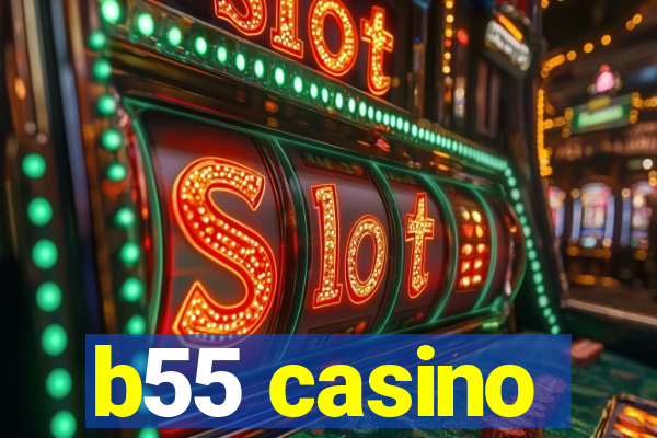 b55 casino