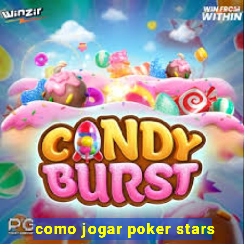 como jogar poker stars