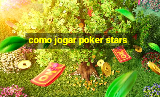 como jogar poker stars