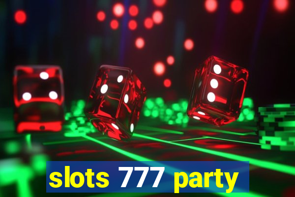 slots 777 party