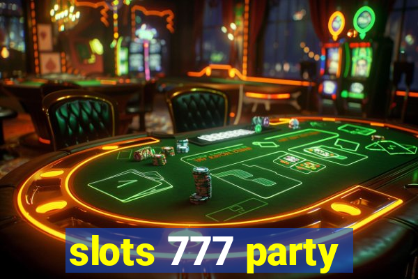 slots 777 party