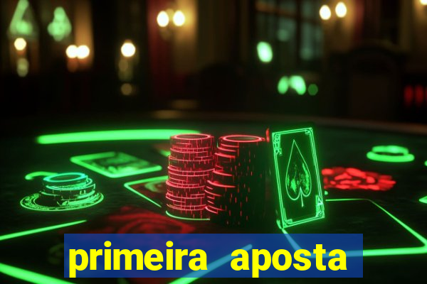 primeira aposta estrela bet