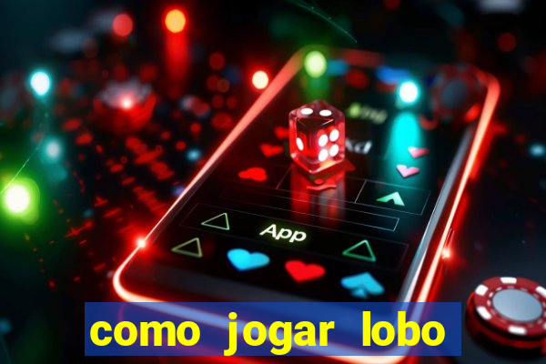 como jogar lobo 888 tiger