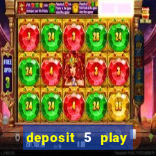 deposit 5 play with 40 casino