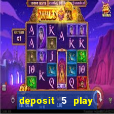 deposit 5 play with 40 casino