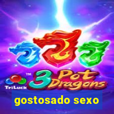 gostosado sexo