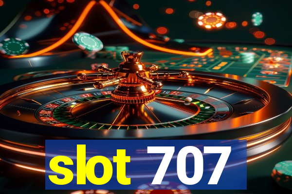 slot 707