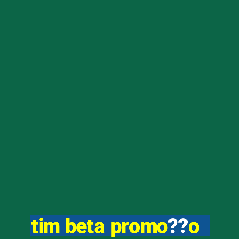 tim beta promo??o