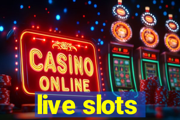 live slots