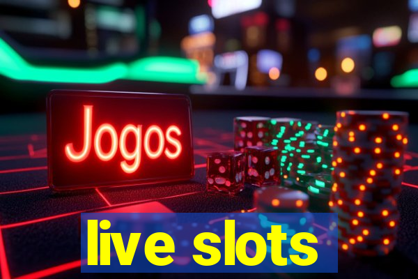 live slots