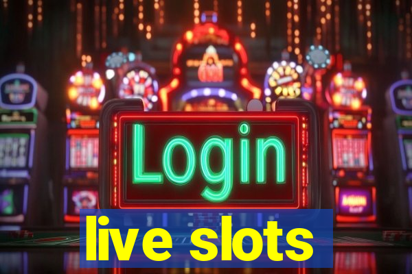 live slots