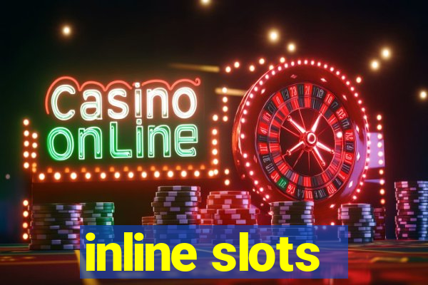 inline slots