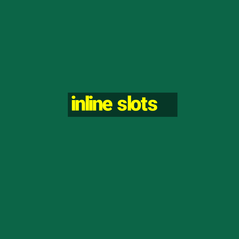 inline slots