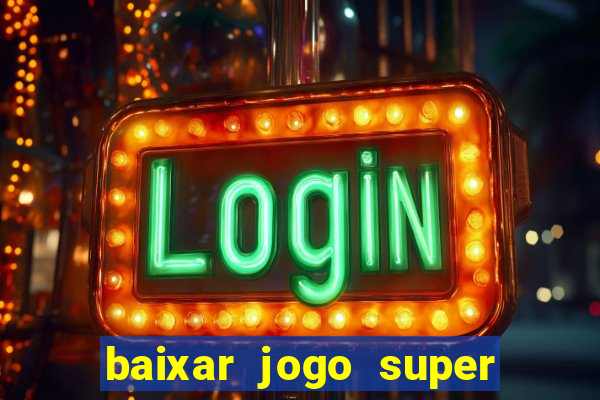 baixar jogo super mario para celular gratis