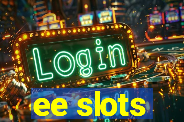 ee slots