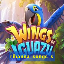 rihanna songs s and m