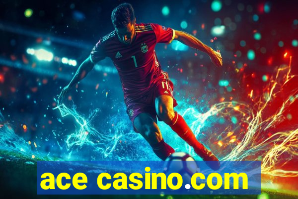 ace casino.com