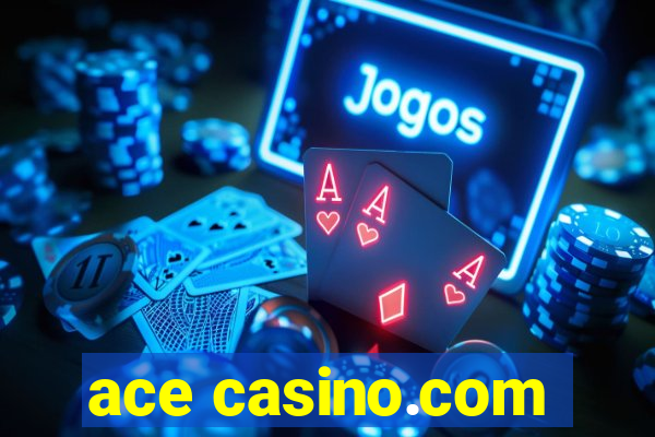 ace casino.com