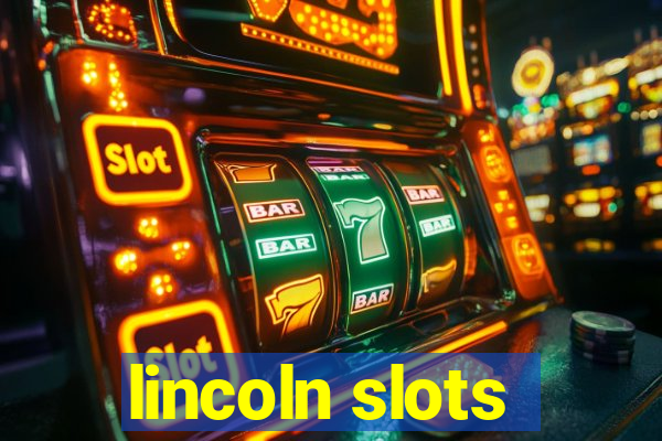 lincoln slots