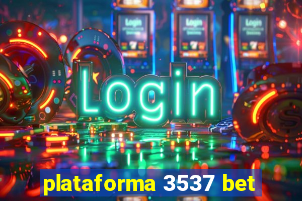 plataforma 3537 bet