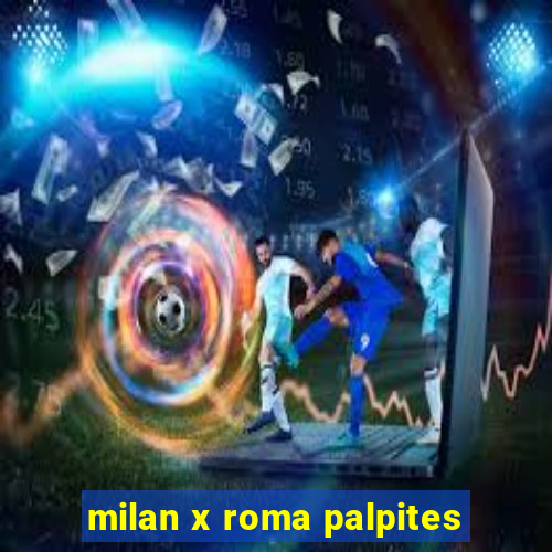 milan x roma palpites