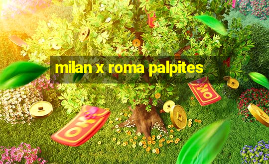 milan x roma palpites