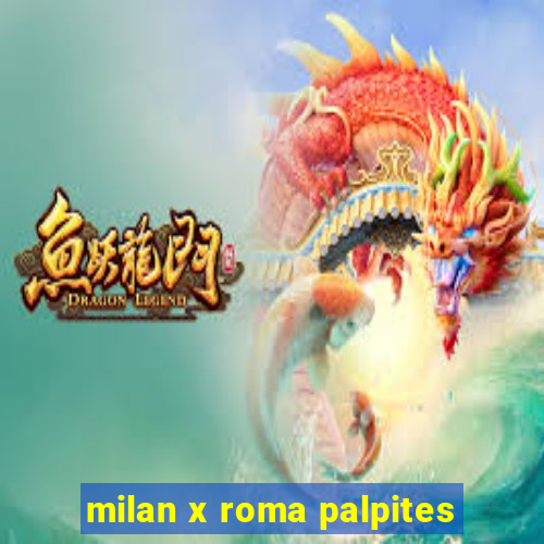 milan x roma palpites