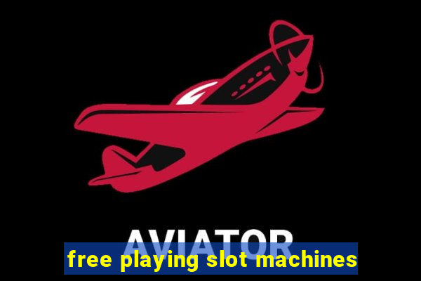 free playing slot machines