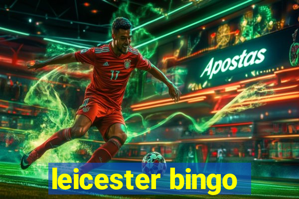 leicester bingo