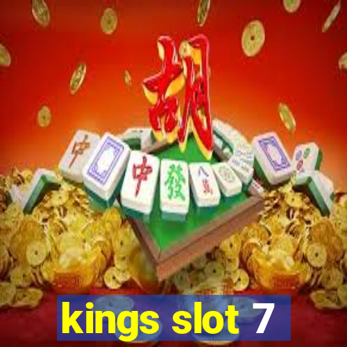 kings slot 7