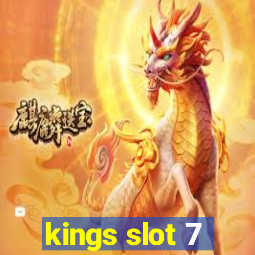 kings slot 7