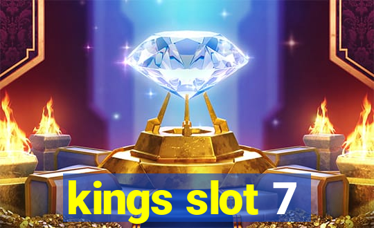 kings slot 7