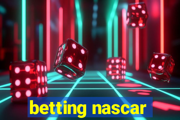 betting nascar