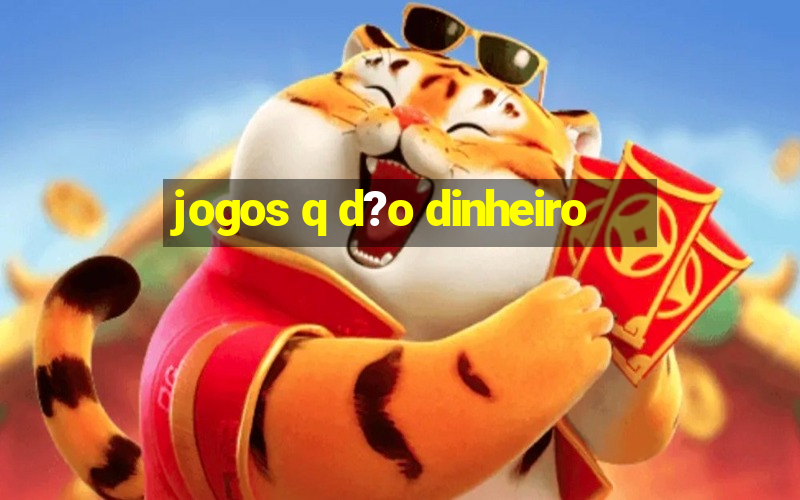 jogos q d?o dinheiro